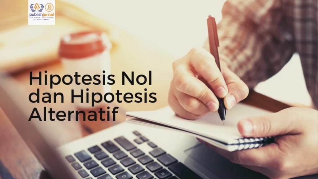 hipotesis nol dan alternatif
