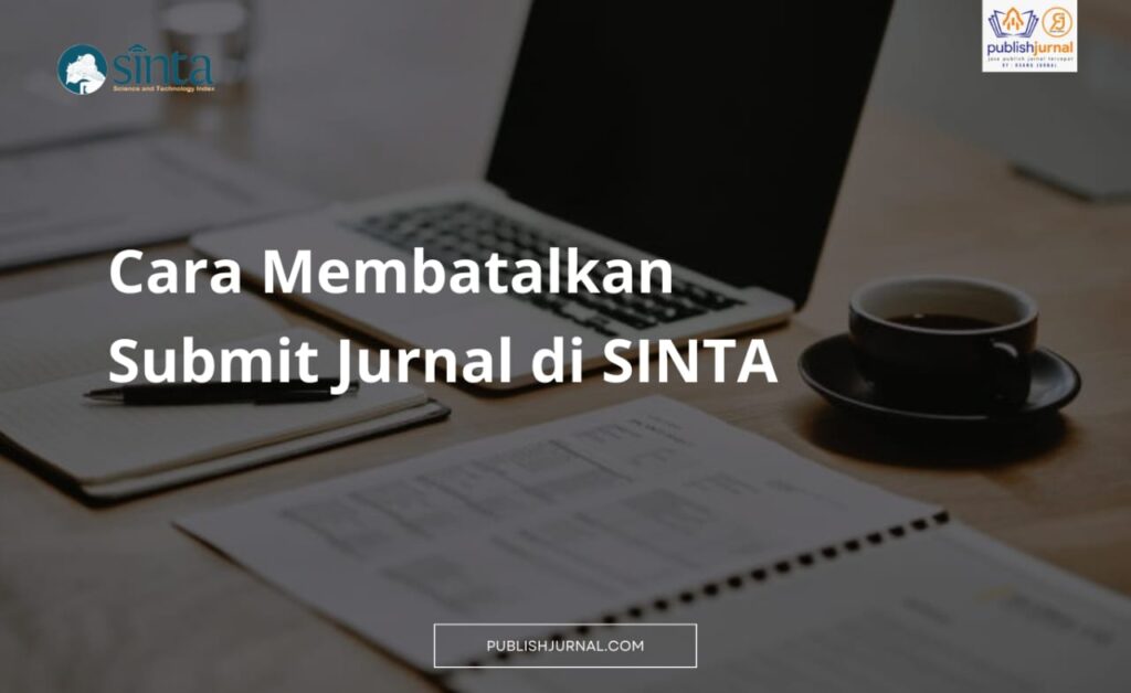 cara membatalkan submit jurnal di sinta