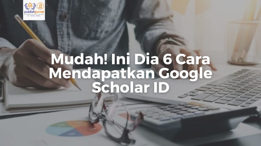 cara mendapatkan google scholar id