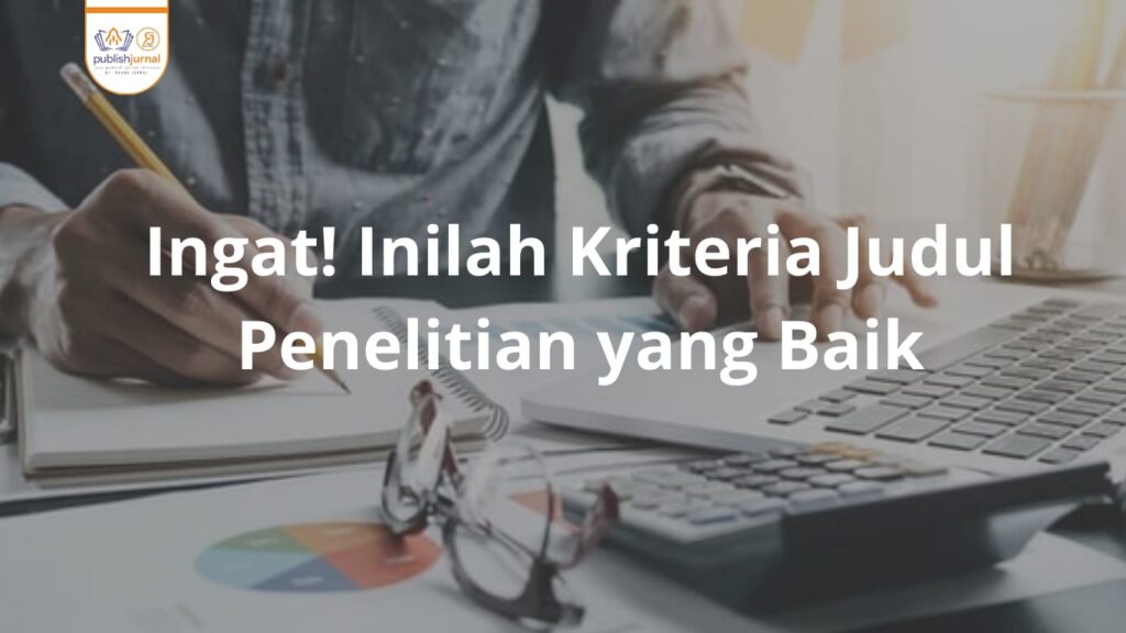 kriteria judul penelitian yang baik